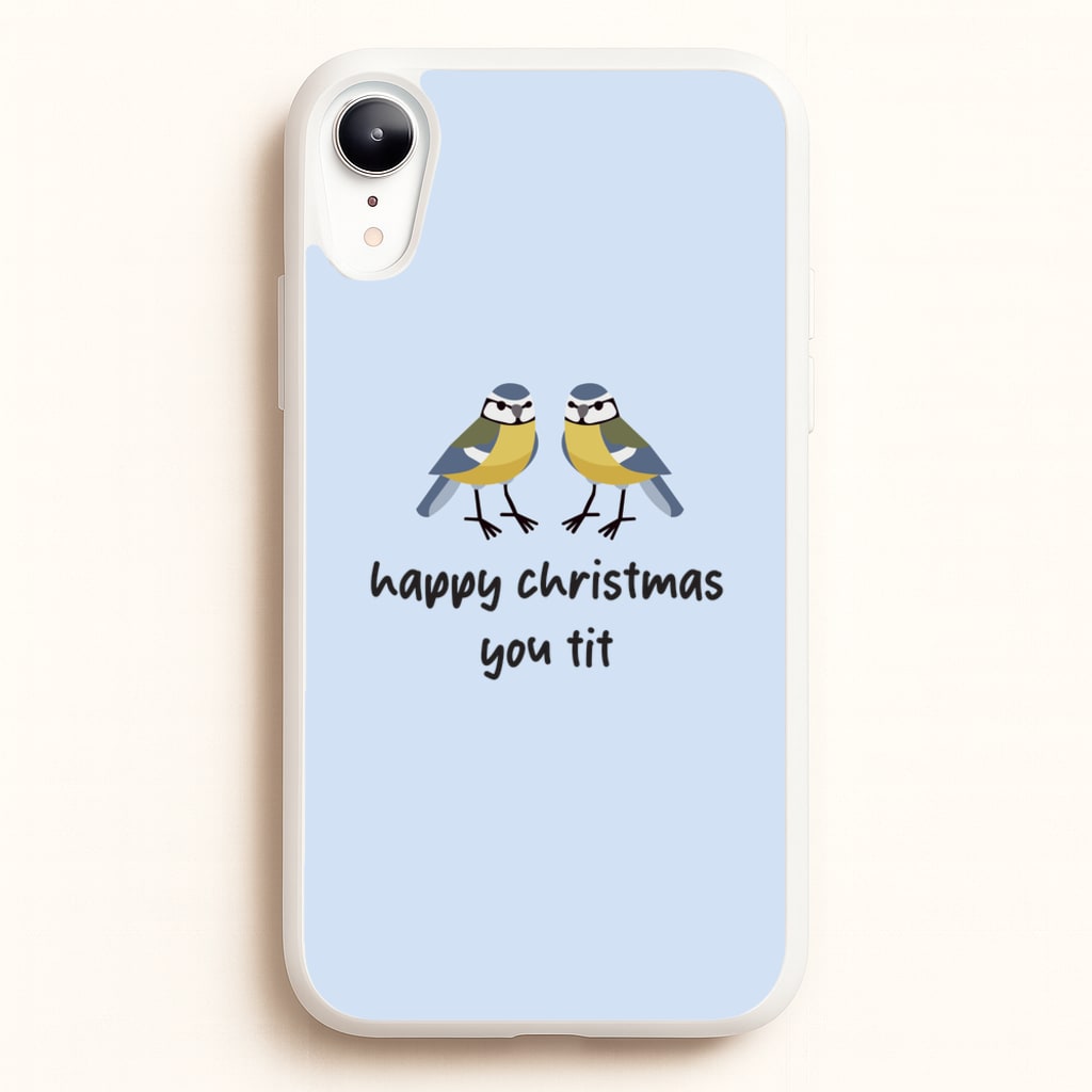 Happy Christmas You Tit - Christmas - Christmas Phone Case for iPhone XR