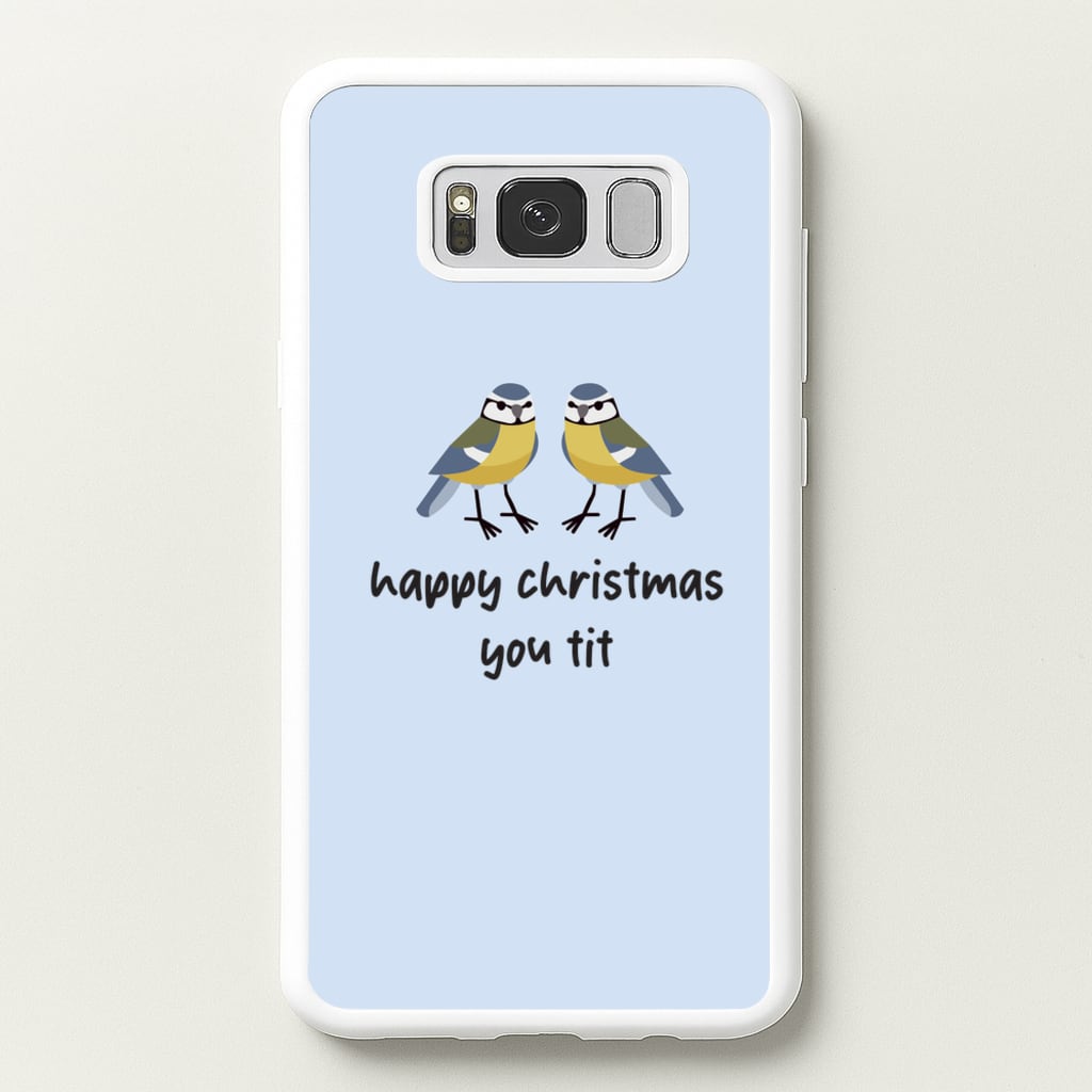 Happy Christmas You Tit - Christmas - Christmas Phone Case for Galaxy S8