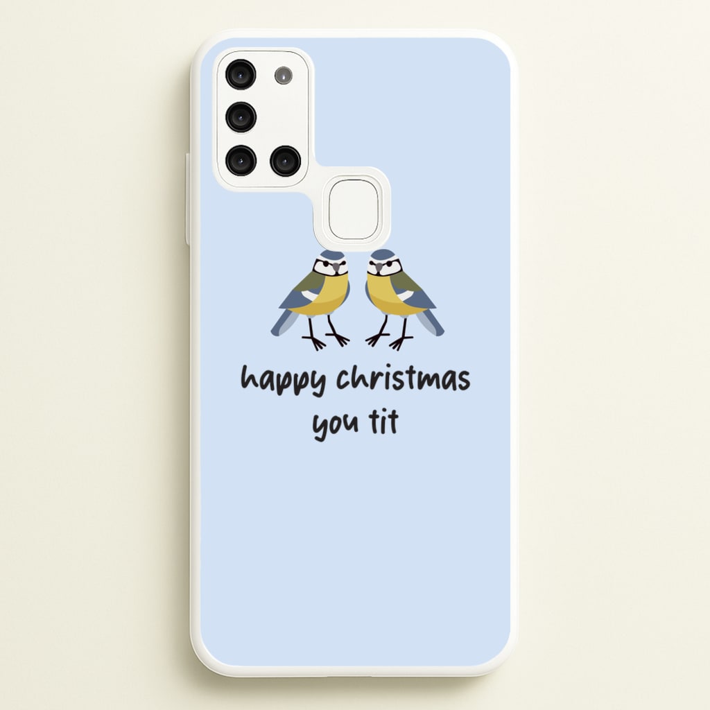 Happy Christmas You Tit - Christmas - Christmas Phone Case for Galaxy A21s