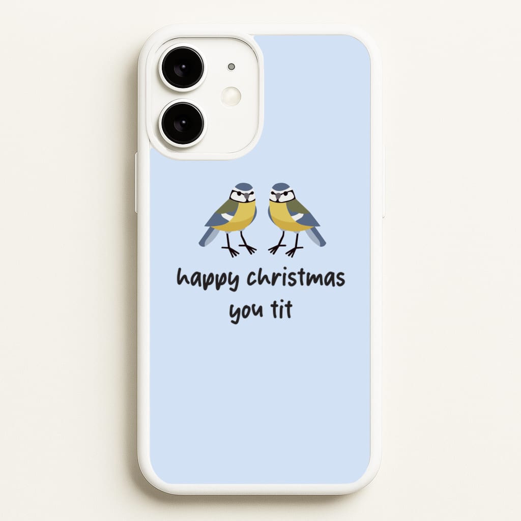 Happy Christmas You Tit - Christmas - Christmas Phone Case for iPhone 11