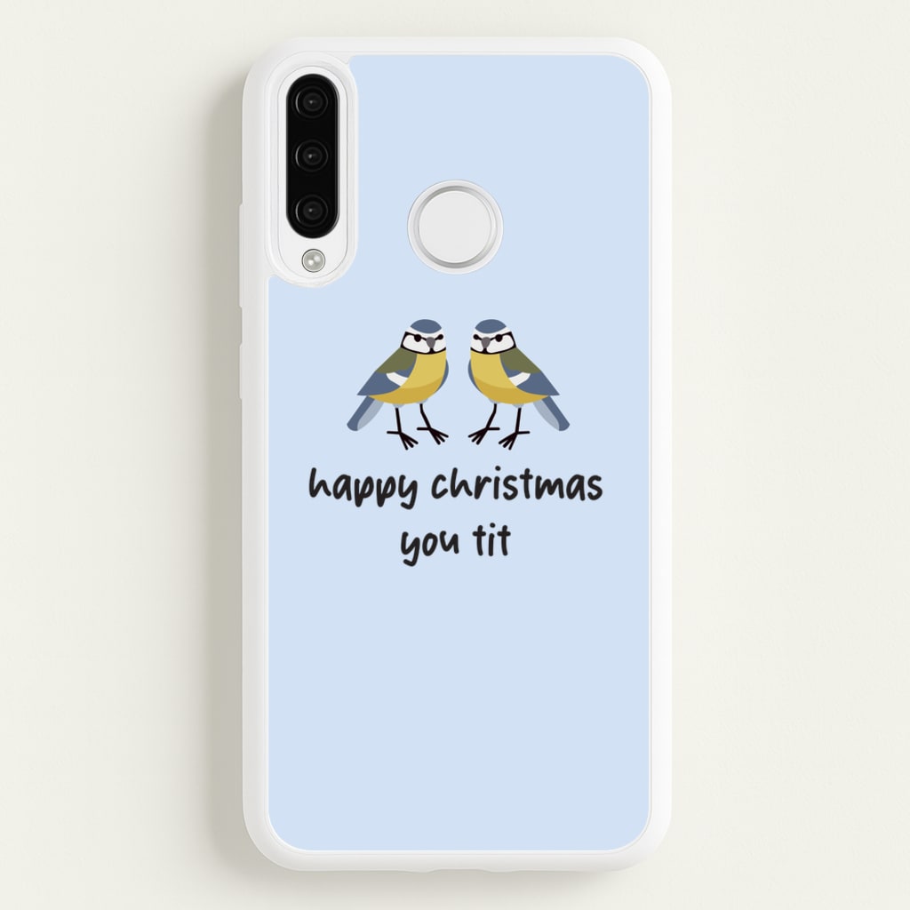 Happy Christmas You Tit - Christmas - Christmas Phone Case for Huawei P30 Lite
