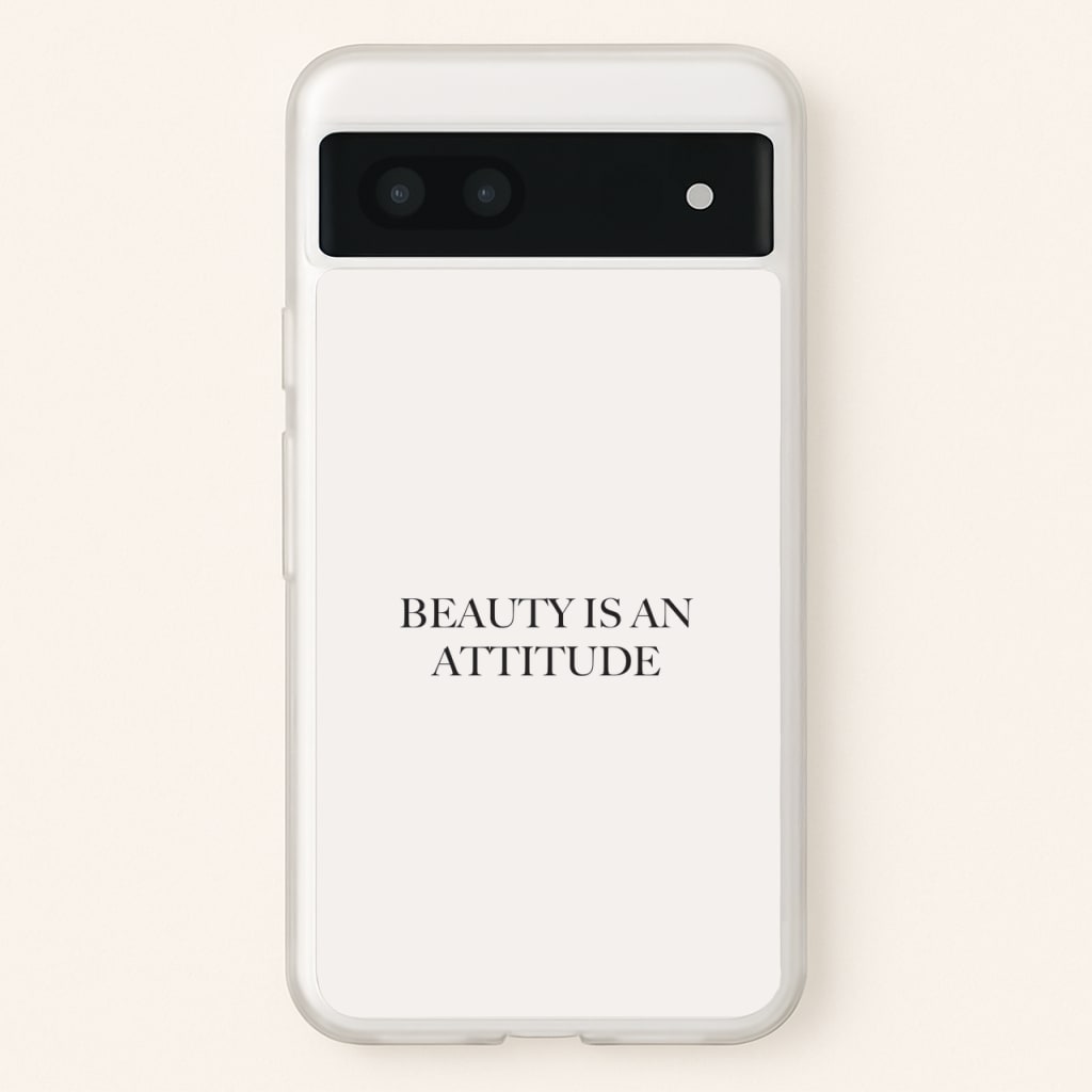 Beauty Is An Attitude - Clean Girl Aesthetic - Clean Girl Aesthetic Phone Case for Google Pixel 7a