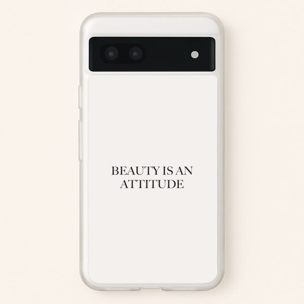 Beauty Is An Attitude - Clean Girl Aesthetic - Clean Girl Aesthetic Phone Case for Google Pixel 6a