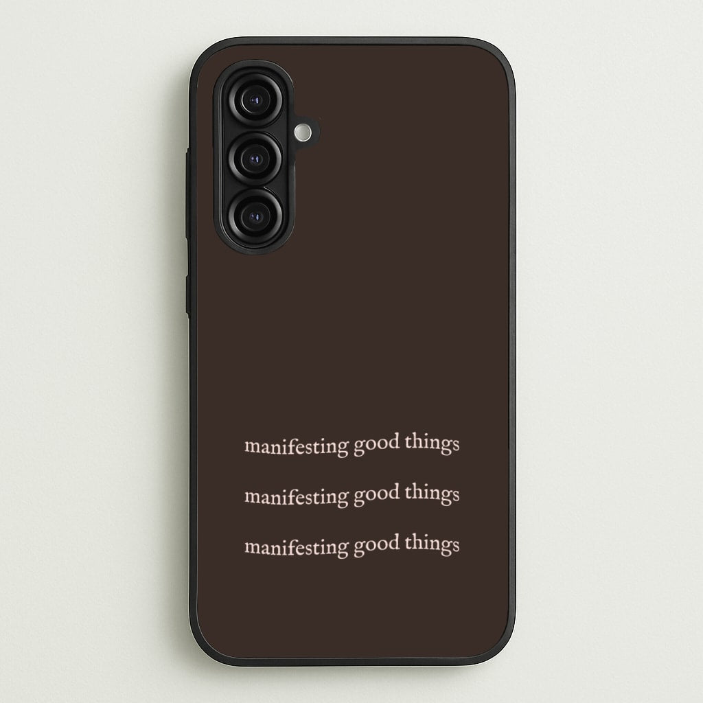 Manifesting Good Things - Clean Girl Aesthetic Phone Case for Galaxy A16
