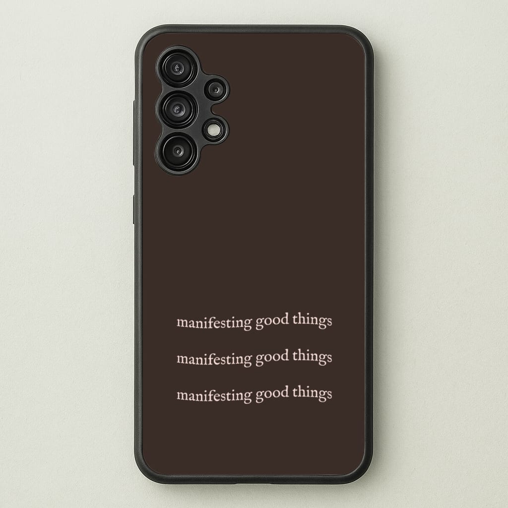 Manifesting Good Things - Clean Girl Aesthetic Phone Case for Galaxy A13