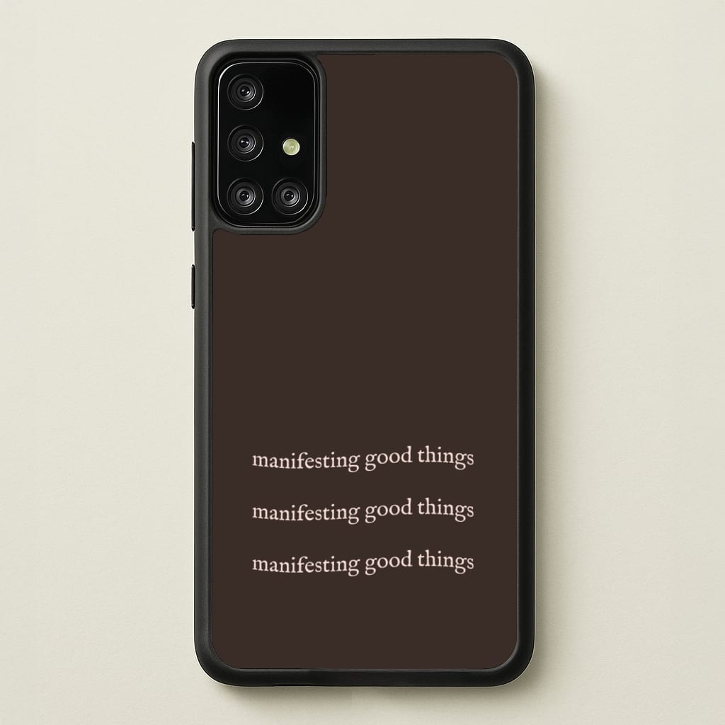 Manifesting Good Things - Clean Girl Aesthetic Phone Case for Galaxy A71