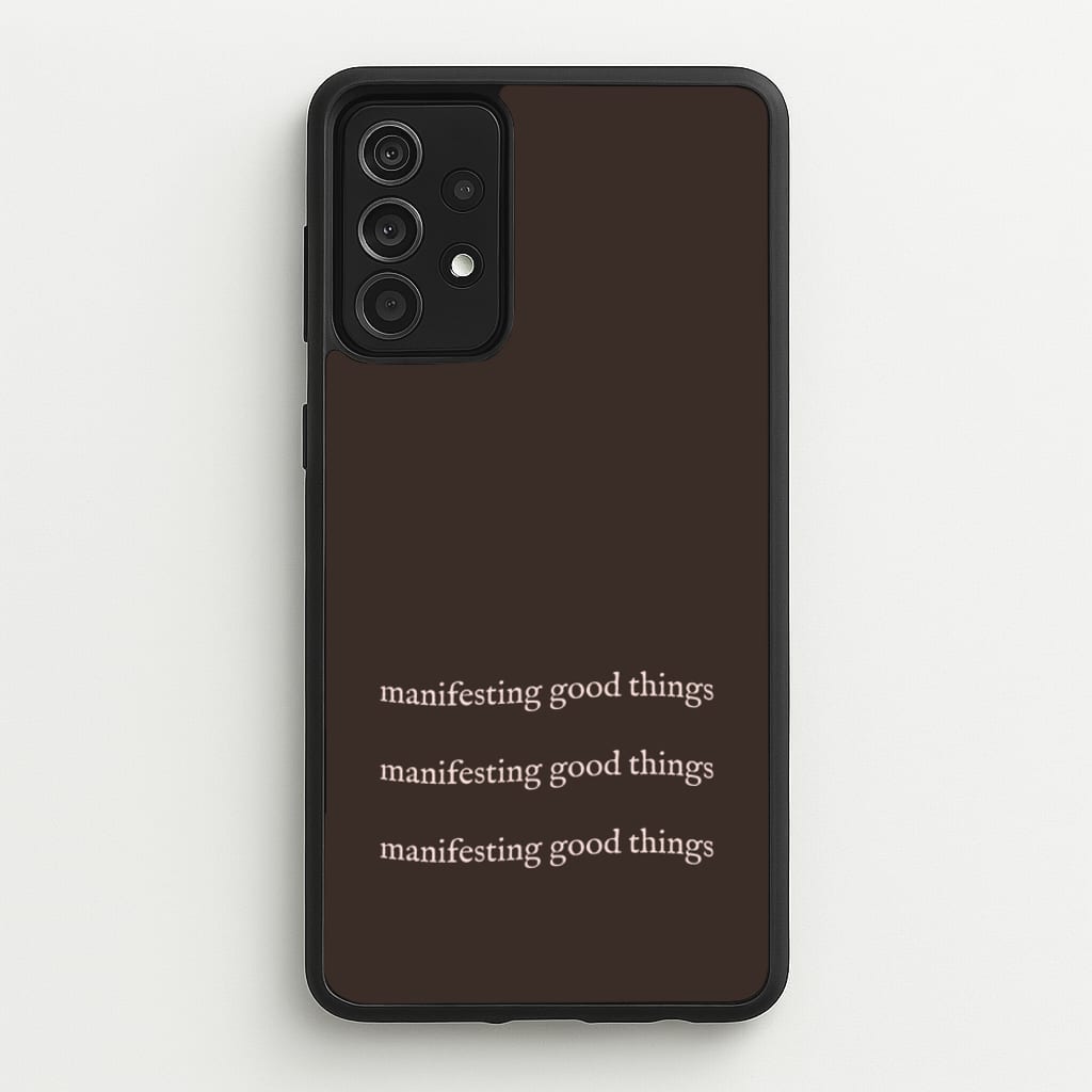 Manifesting Good Things - Clean Girl Aesthetic Phone Case for Galaxy A52 / A52s