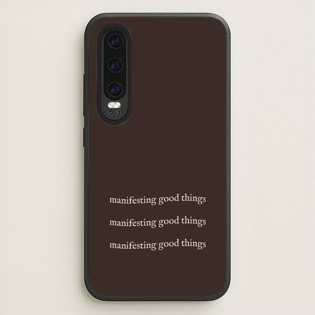 Manifesting Good Things - Clean Girl Aesthetic Phone Case for Huawei P30
