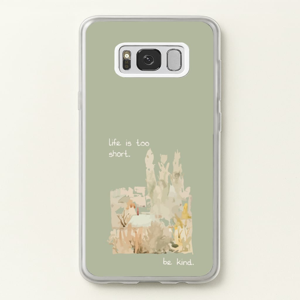 Life Is Too Short - Clean Girl Aesthetic Phone Case for Galaxy S8 Plus