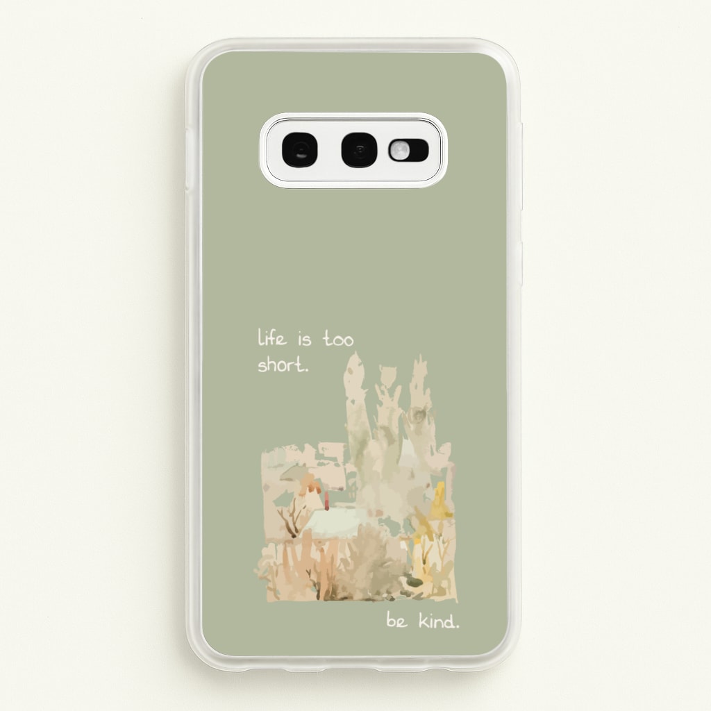 Life Is Too Short - Clean Girl Aesthetic Phone Case for Galaxy S10e