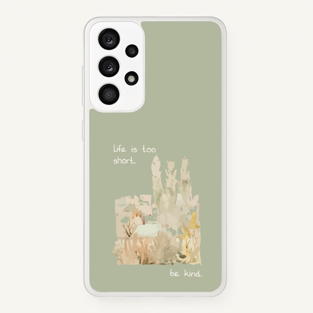 Life Is Too Short - Clean Girl Aesthetic Phone Case for Galaxy A53