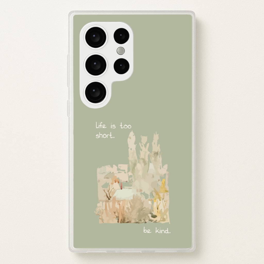 Life Is Too Short - Clean Girl Aesthetic Phone Case for Galaxy S24 Ultra