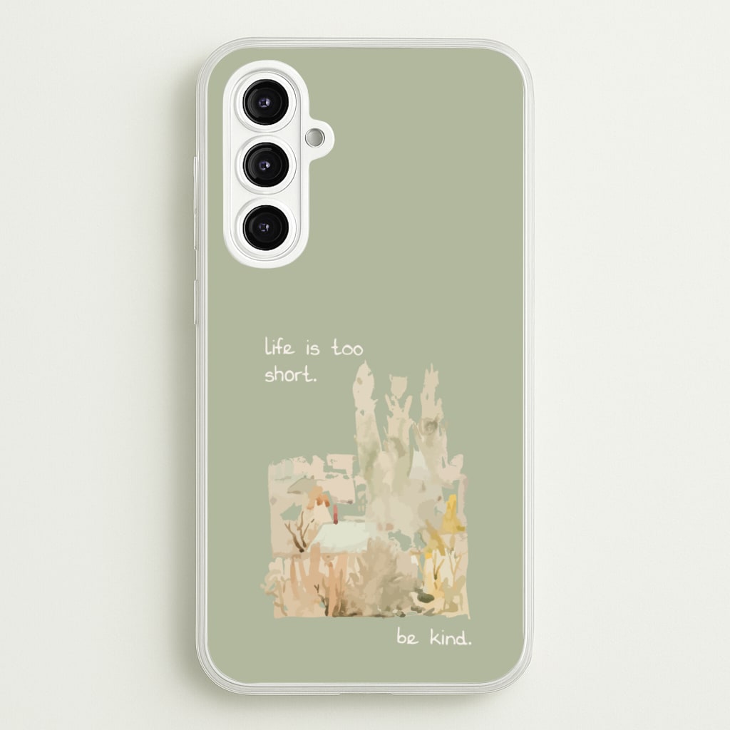 Life Is Too Short - Clean Girl Aesthetic Phone Case for Galaxy A16