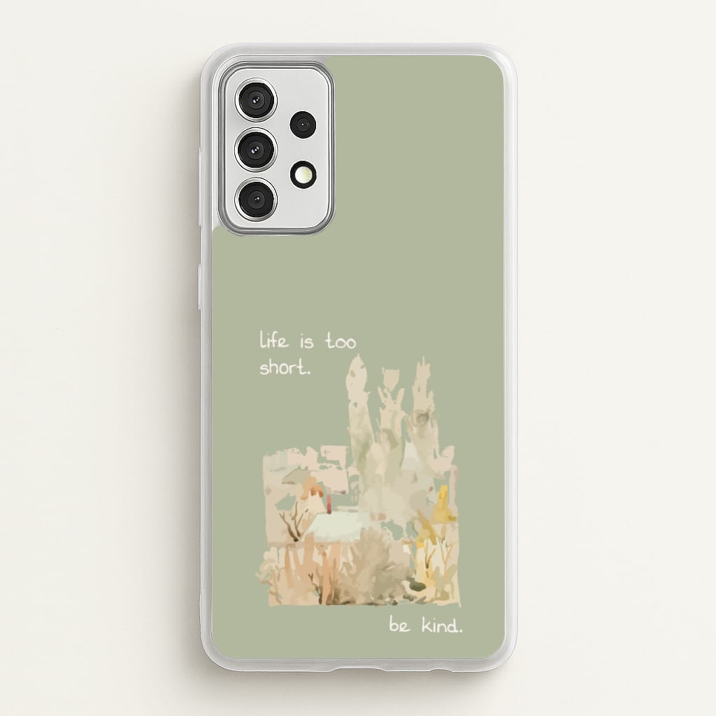 Life Is Too Short - Clean Girl Aesthetic Phone Case for Galaxy A52 / A52s