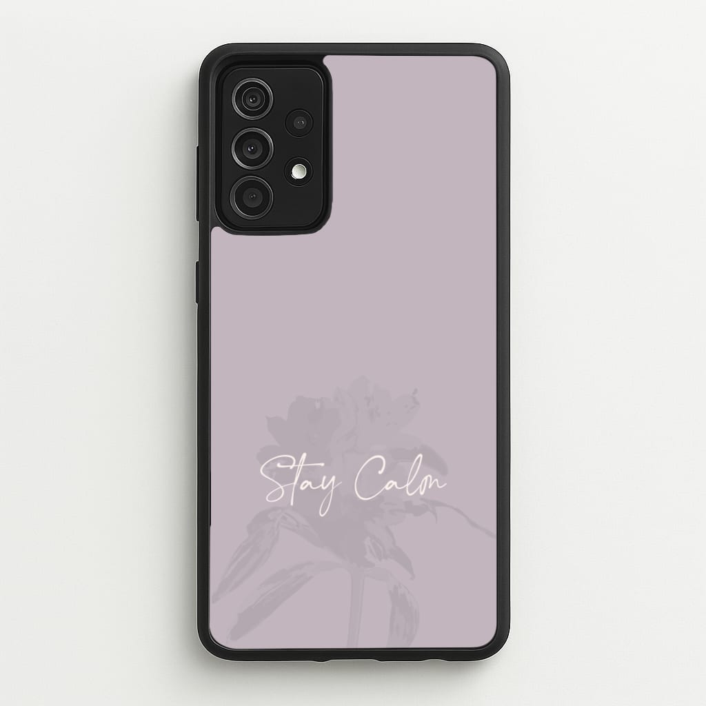 Mauve Stay Calm - Clean Girl Aesthetic Phone Case for Galaxy A52 / A52s