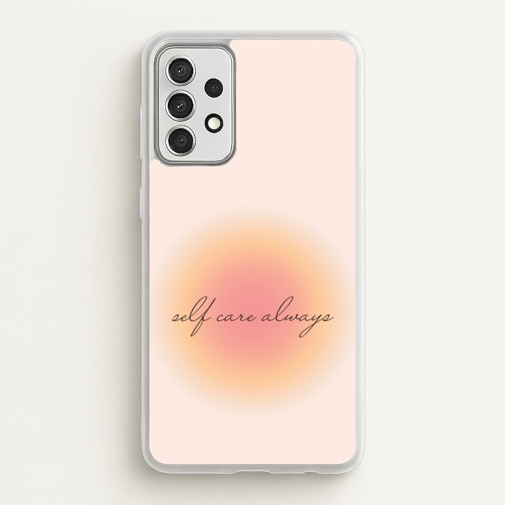 Self Care Always - Clean Girl Aesthetic Phone Case for Galaxy A52 / A52s