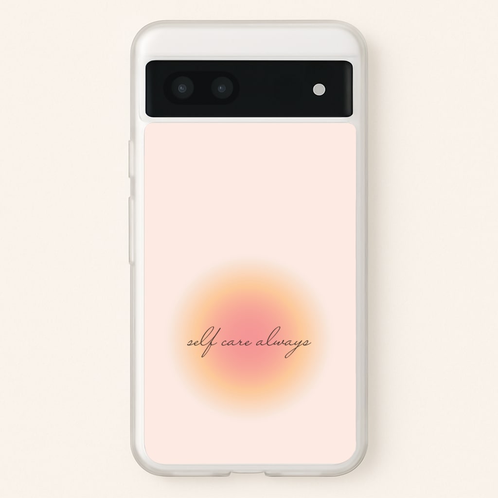 Self Care Always - Clean Girl Aesthetic Phone Case for Google Pixel 7a