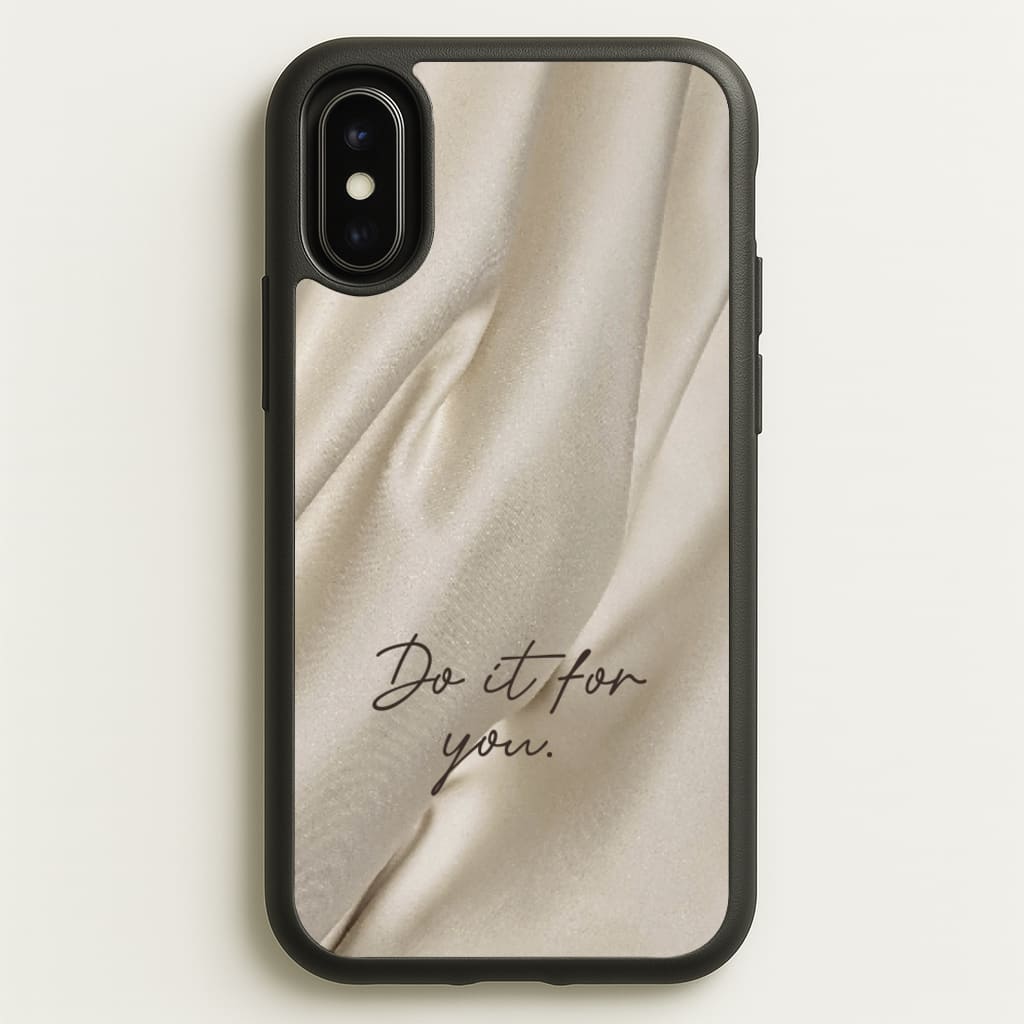 Do It For You Silk - Clean Girl Aesthetic Phone Case for iPhone X / XS