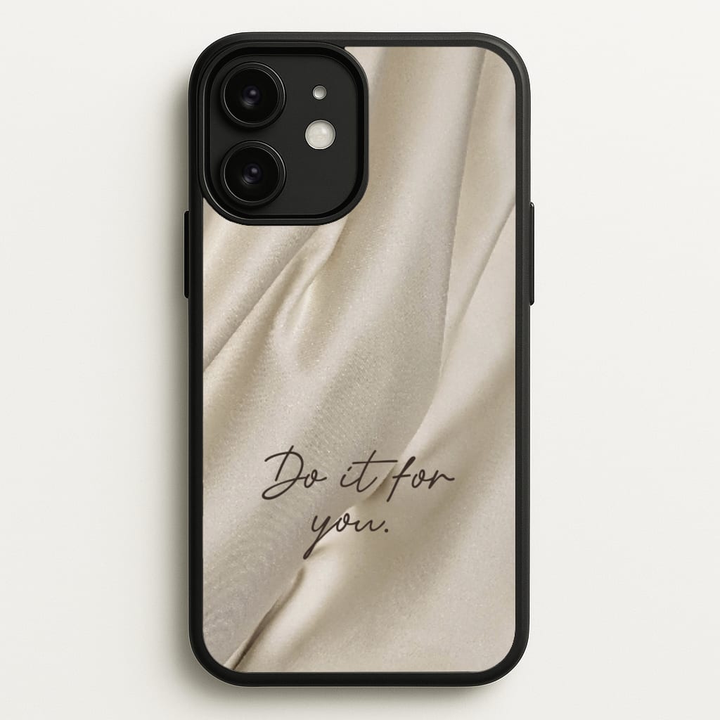 Do It For You Silk - Clean Girl Aesthetic Phone Case for iPhone 11