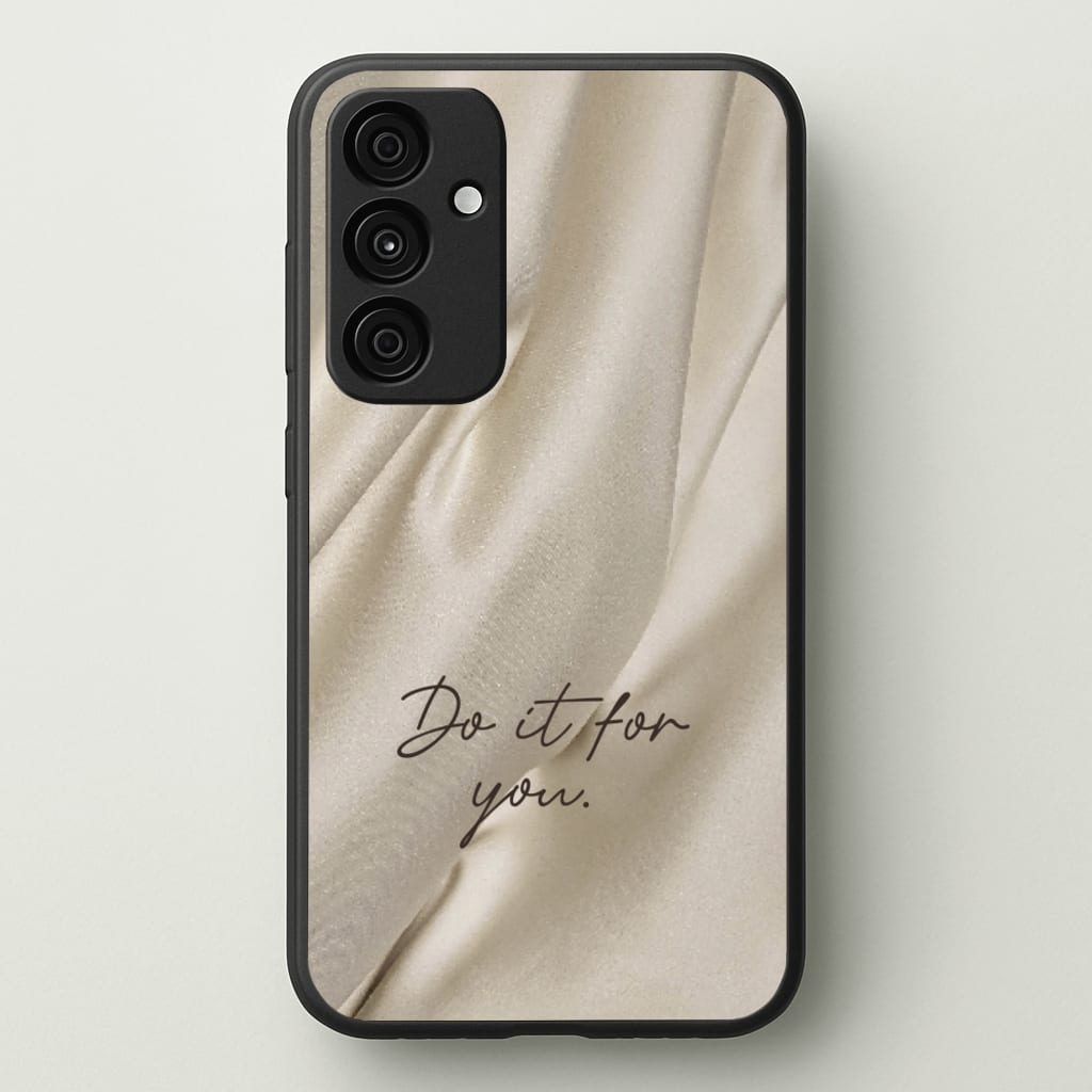 Do It For You Silk - Clean Girl Aesthetic Phone Case for Galaxy A35