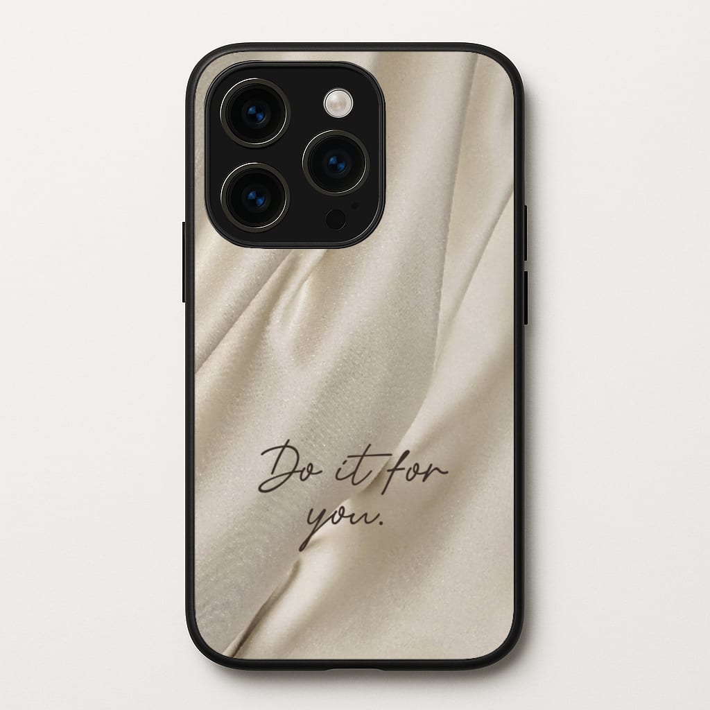 Do It For You Silk - Clean Girl Aesthetic Phone Case for iPhone 15 Pro Max