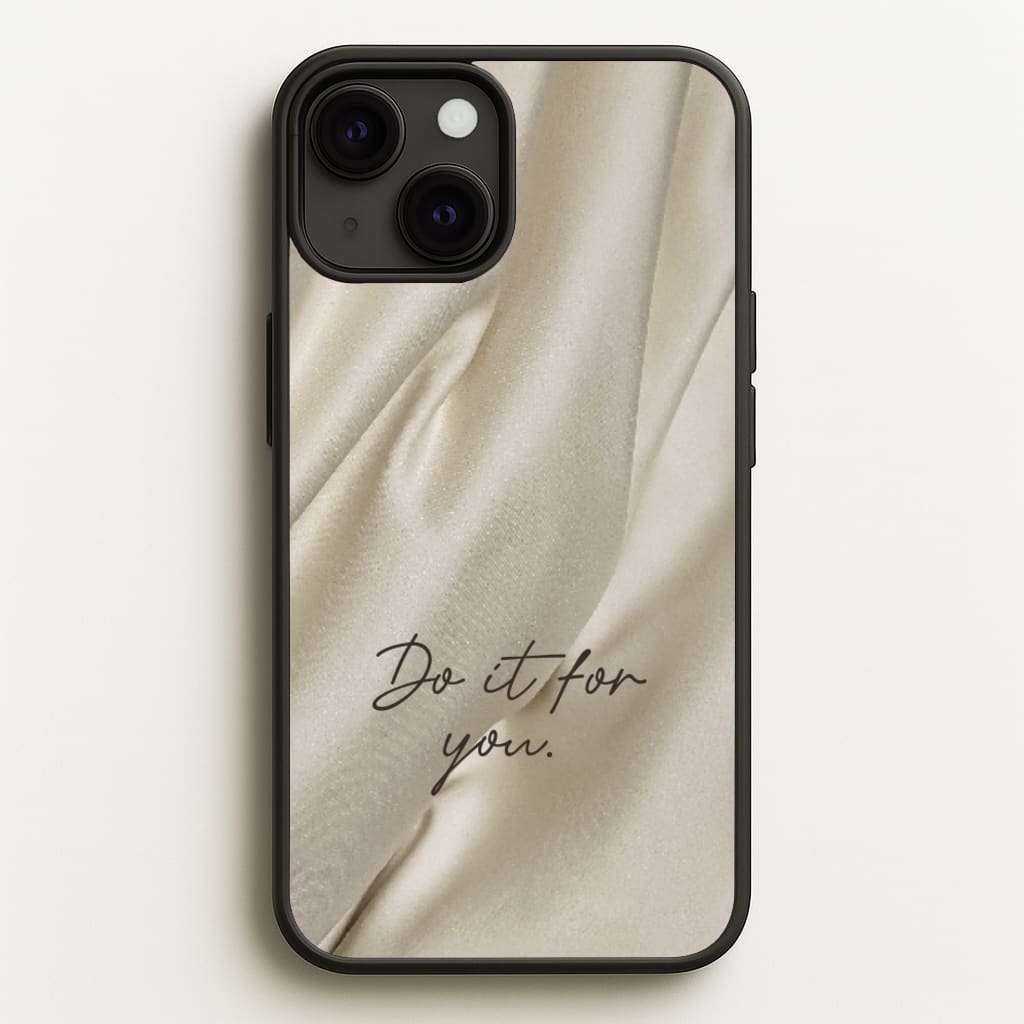 Do It For You Silk - Clean Girl Aesthetic Phone Case for iPhone 13