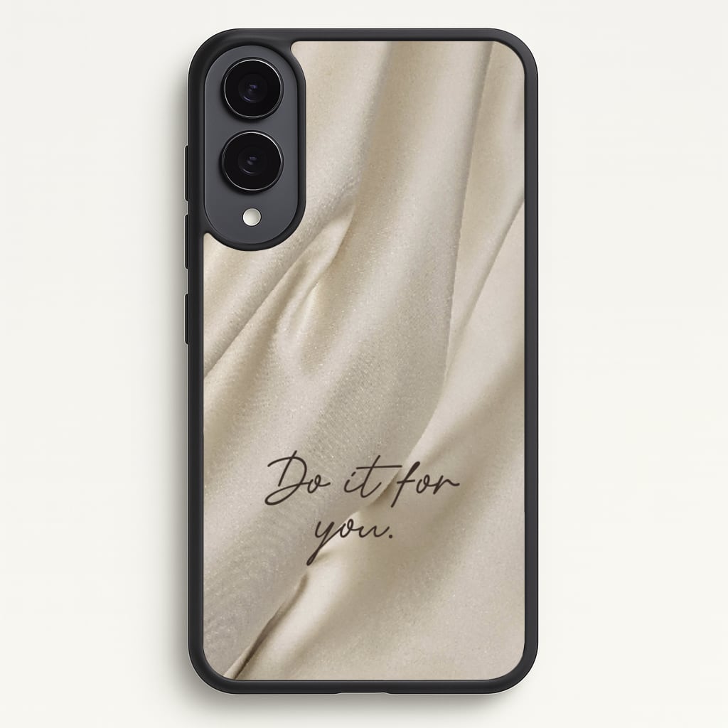 Do It For You Silk - Clean Girl Aesthetic Phone Case for Galaxy S25 Edge