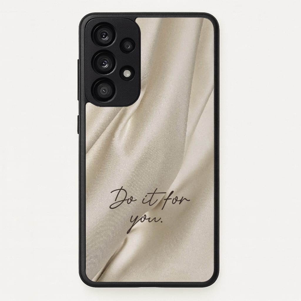 Do It For You Silk - Clean Girl Aesthetic Phone Case for Galaxy A53