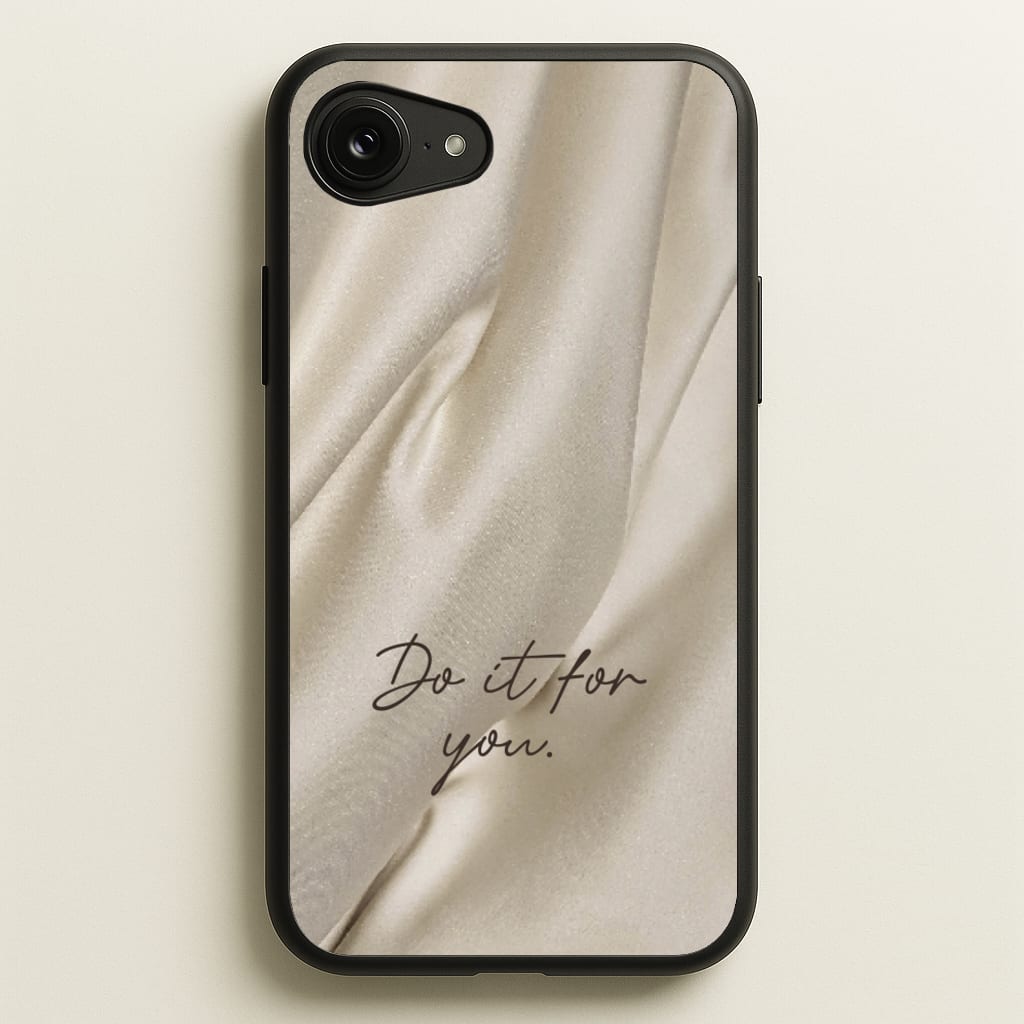 Do It For You Silk - Clean Girl Aesthetic Phone Case for iPhone 16e