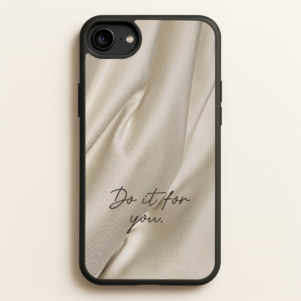 Do It For You Silk - Clean Girl Aesthetic Phone Case for iPhone 6 / 7 / 8 / SE