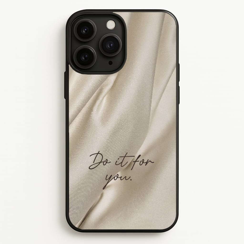 Do It For You Silk - Clean Girl Aesthetic Phone Case for iPhone 11 Pro Max