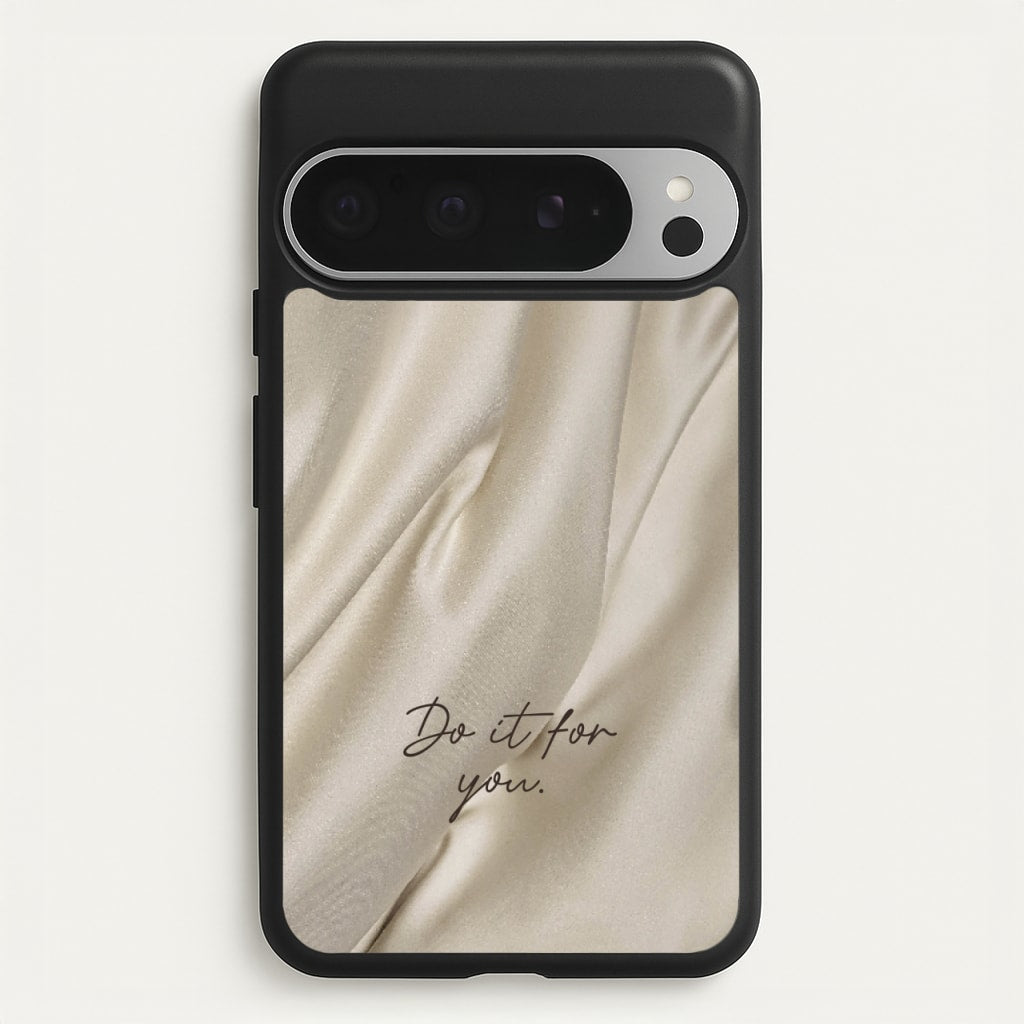 Do It For You Silk - Clean Girl Aesthetic Phone Case for Google Pixel 9 Pro XL