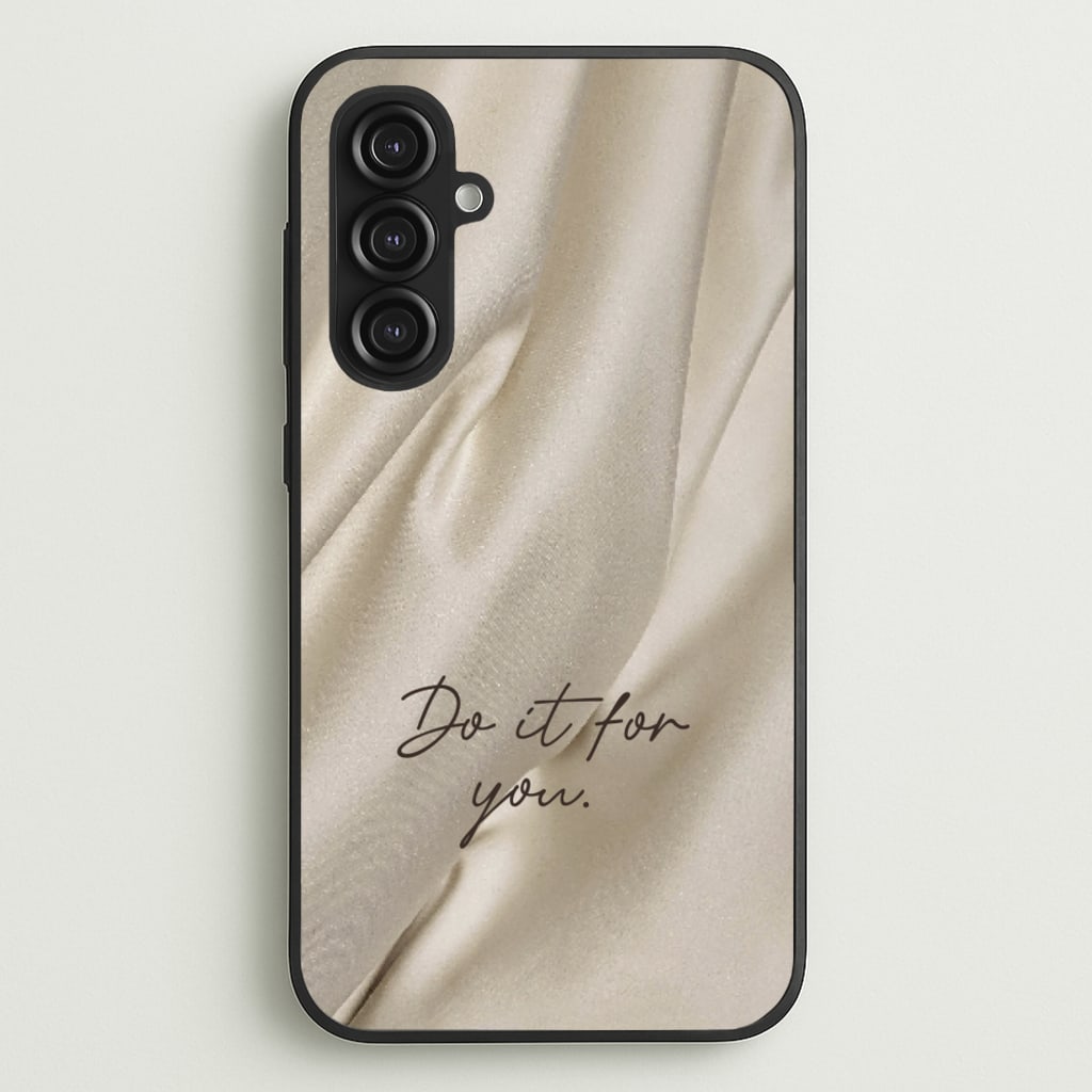 Do It For You Silk - Clean Girl Aesthetic Phone Case for Galaxy S23FE