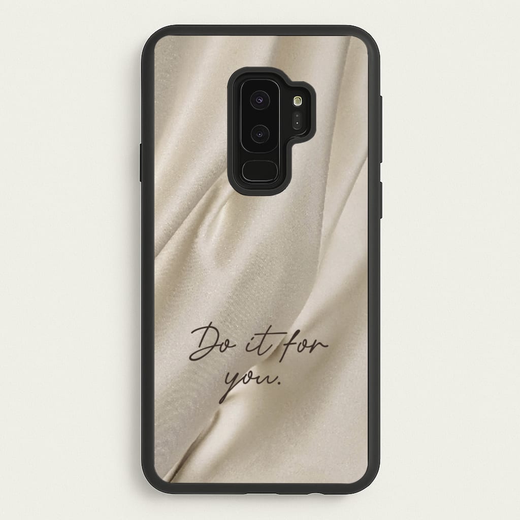Do It For You Silk - Clean Girl Aesthetic Phone Case for Galaxy S9 Plus