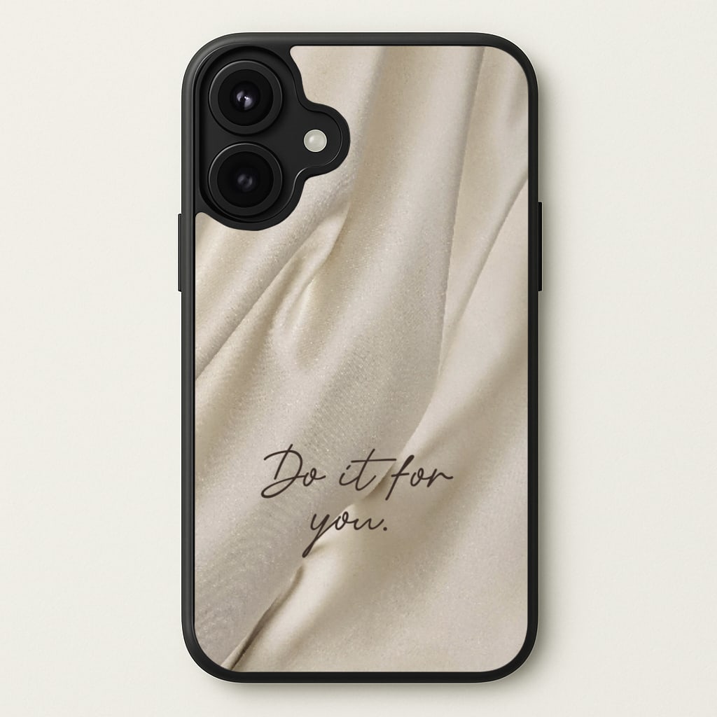 Do It For You Silk Phone Case for iPhone 17