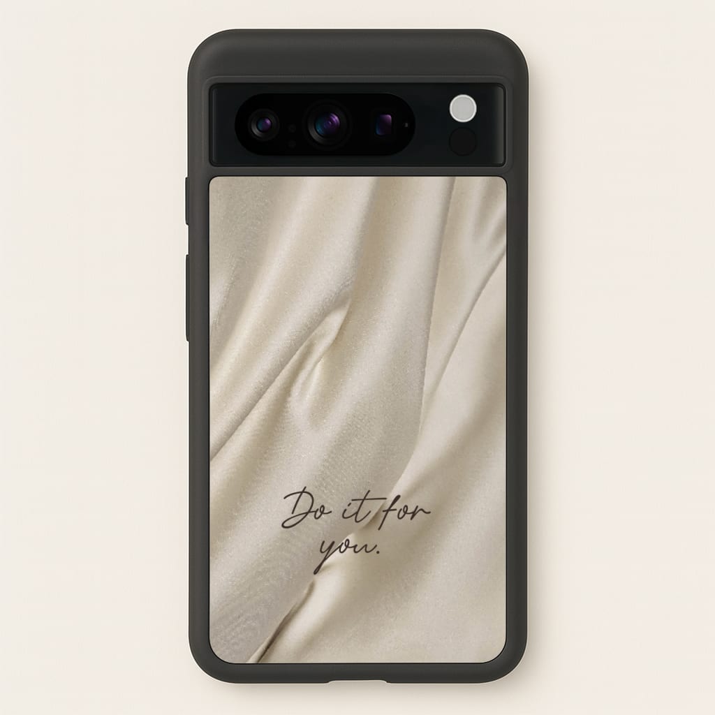 Do It For You Silk - Clean Girl Aesthetic Phone Case for Google Pixel 8 Pro