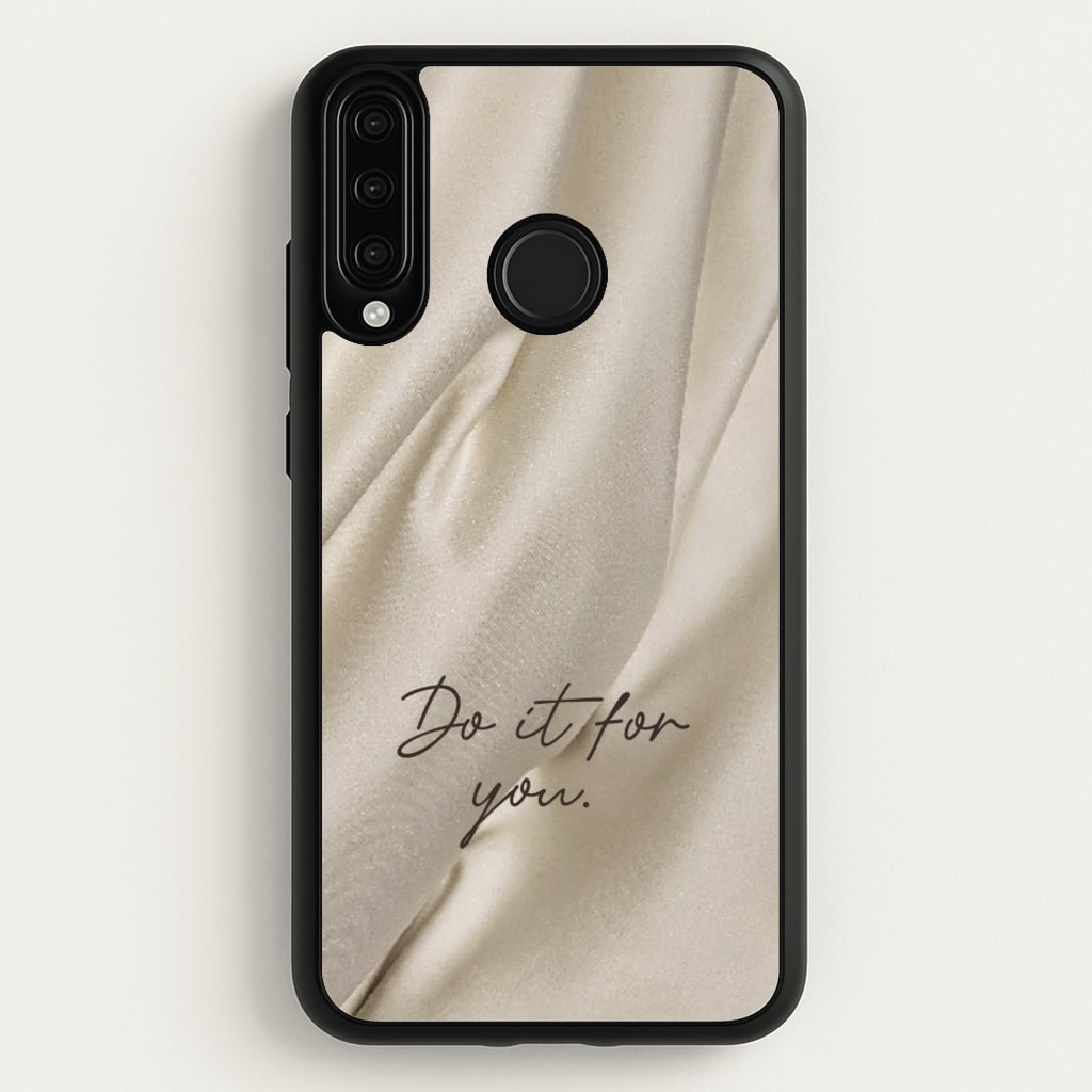 Do It For You Silk - Clean Girl Aesthetic Phone Case for Huawei P30 Lite