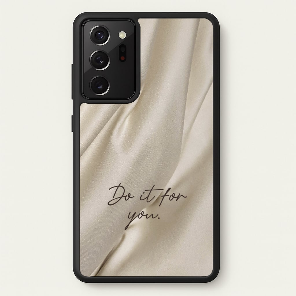 Do It For You Silk - Clean Girl Aesthetic Phone Case for Galaxy Note 20 Ultra