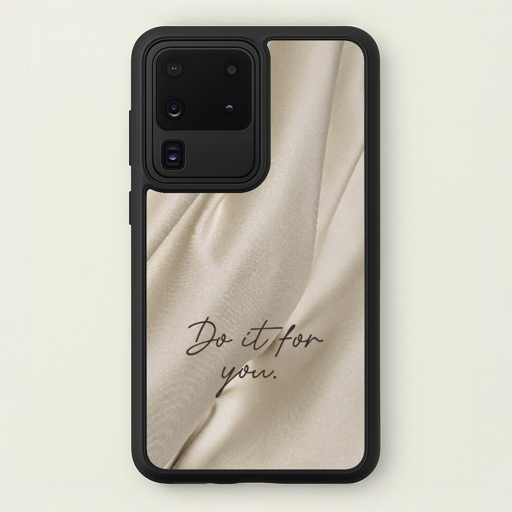 Do It For You Silk - Clean Girl Aesthetic Phone Case for Galaxy S20 Ultra