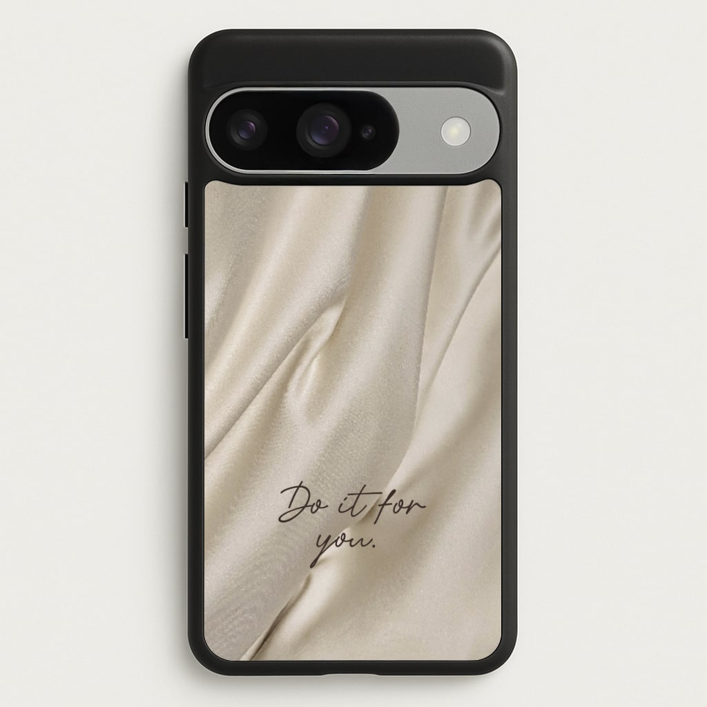 Do It For You Silk Phone Case for Google Pixel 10 / 10 Pro