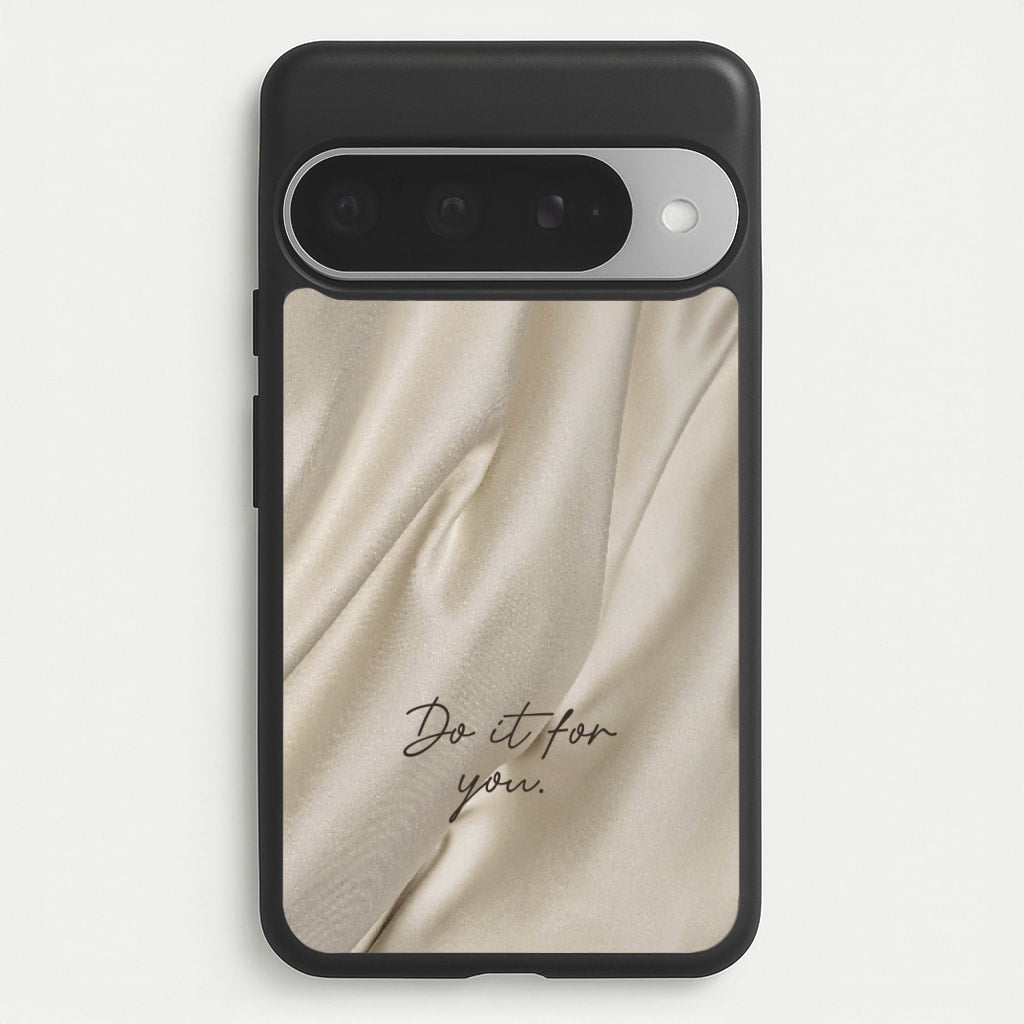 Do It For You Silk Phone Case for Google Pixel 10 Pro XL