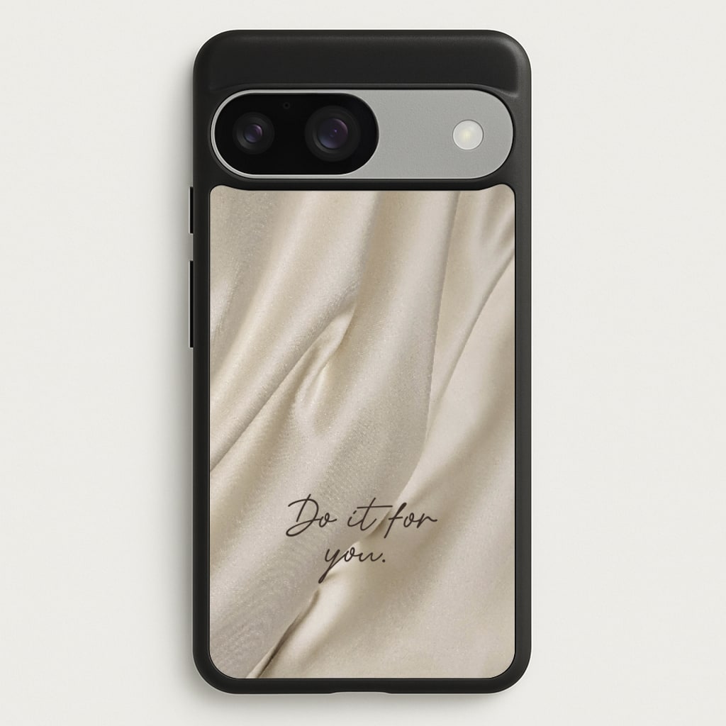 Do It For You Silk - Clean Girl Aesthetic Phone Case for Google Pixel 9 / 9 Pro