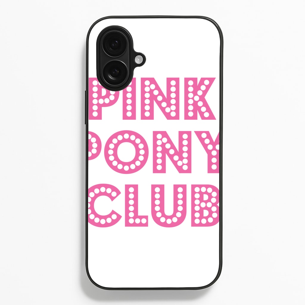 Pink Pony Club - Chappell Phone Case