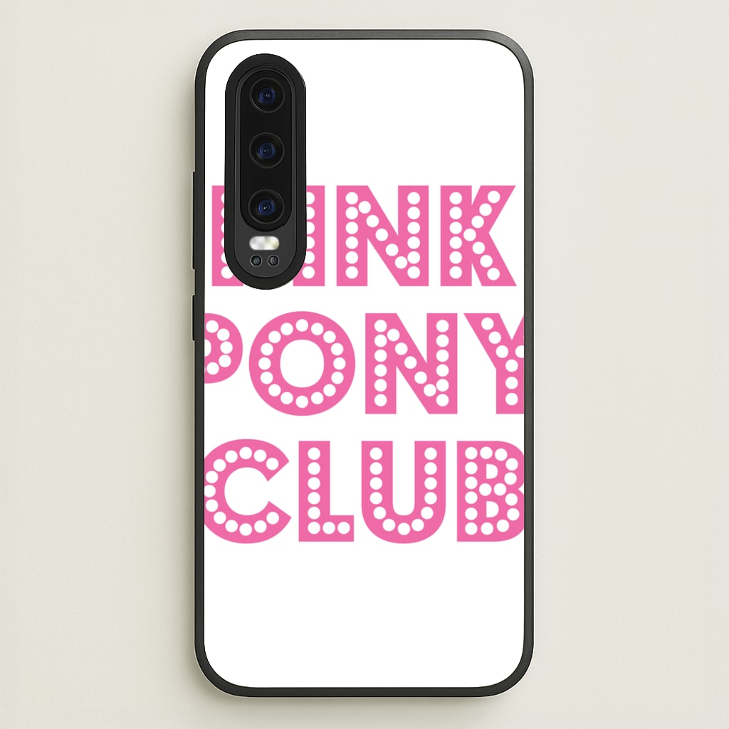 Pink Pony Club - Chappell - Chappell Roan Phone Case for Huawei P30