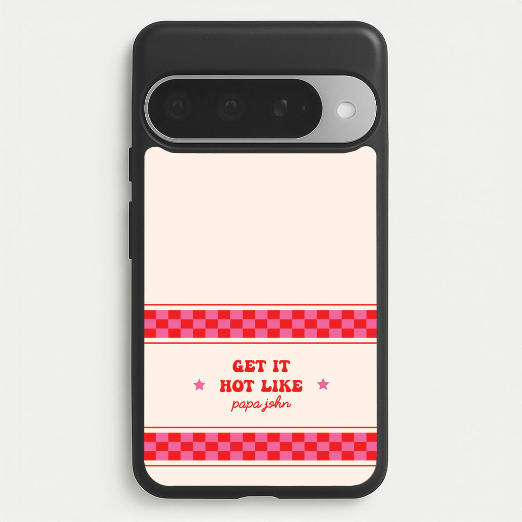 Get It Hot Like Papa John - Chappell Phone Case for Google Pixel 10 Pro XL