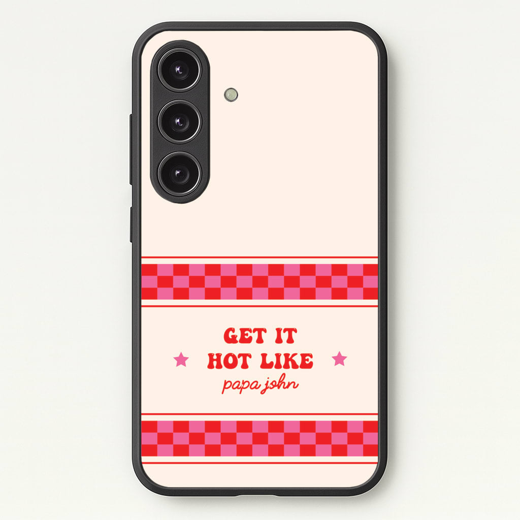 Get It Hot Like Papa John - Chappell - Chappell Roan Phone Case for Galaxy S25 Plus