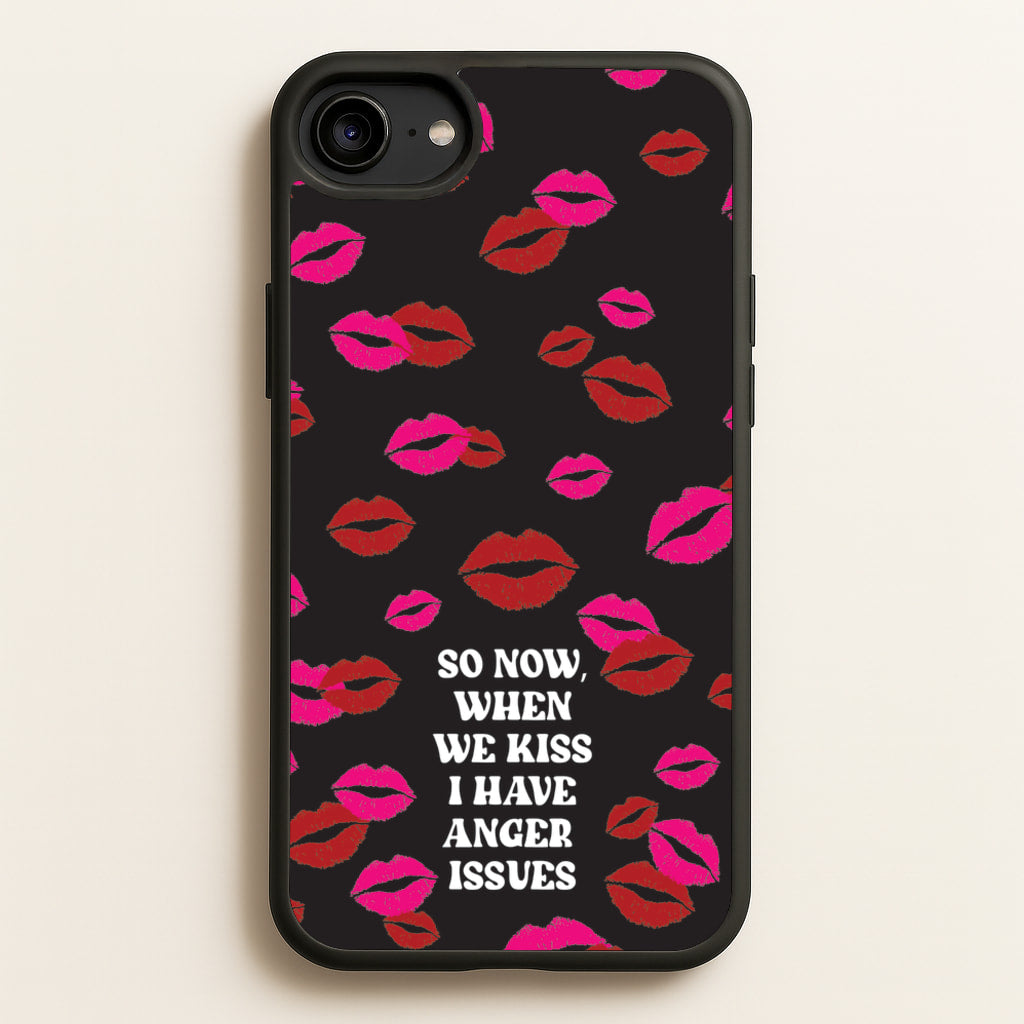 So Now When We Kiss I have Anger Issues - Chappell - Chappell Roan Phone Case for iPhone 6 / 7 / 8 / SE