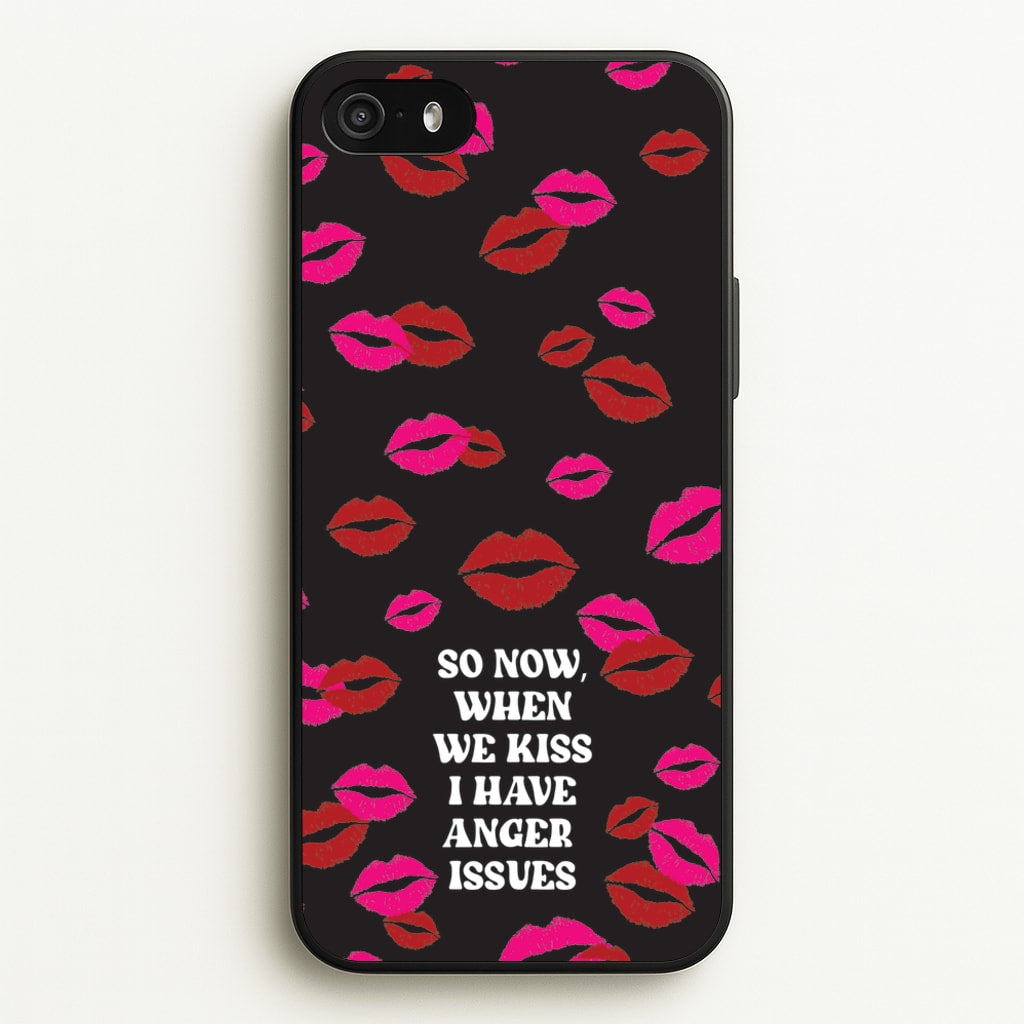 So Now When We Kiss I have Anger Issues - Chappell - Chappell Roan Phone Case for iPhone 5 / 5s / SE 2016