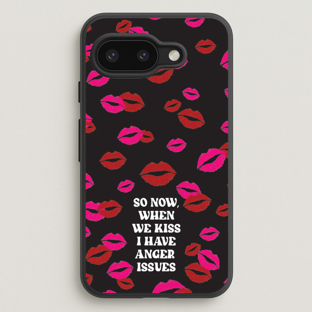 So Now When We Kiss I have Anger Issues - Chappell - Chappell Roan Phone Case for Google Pixel 9a