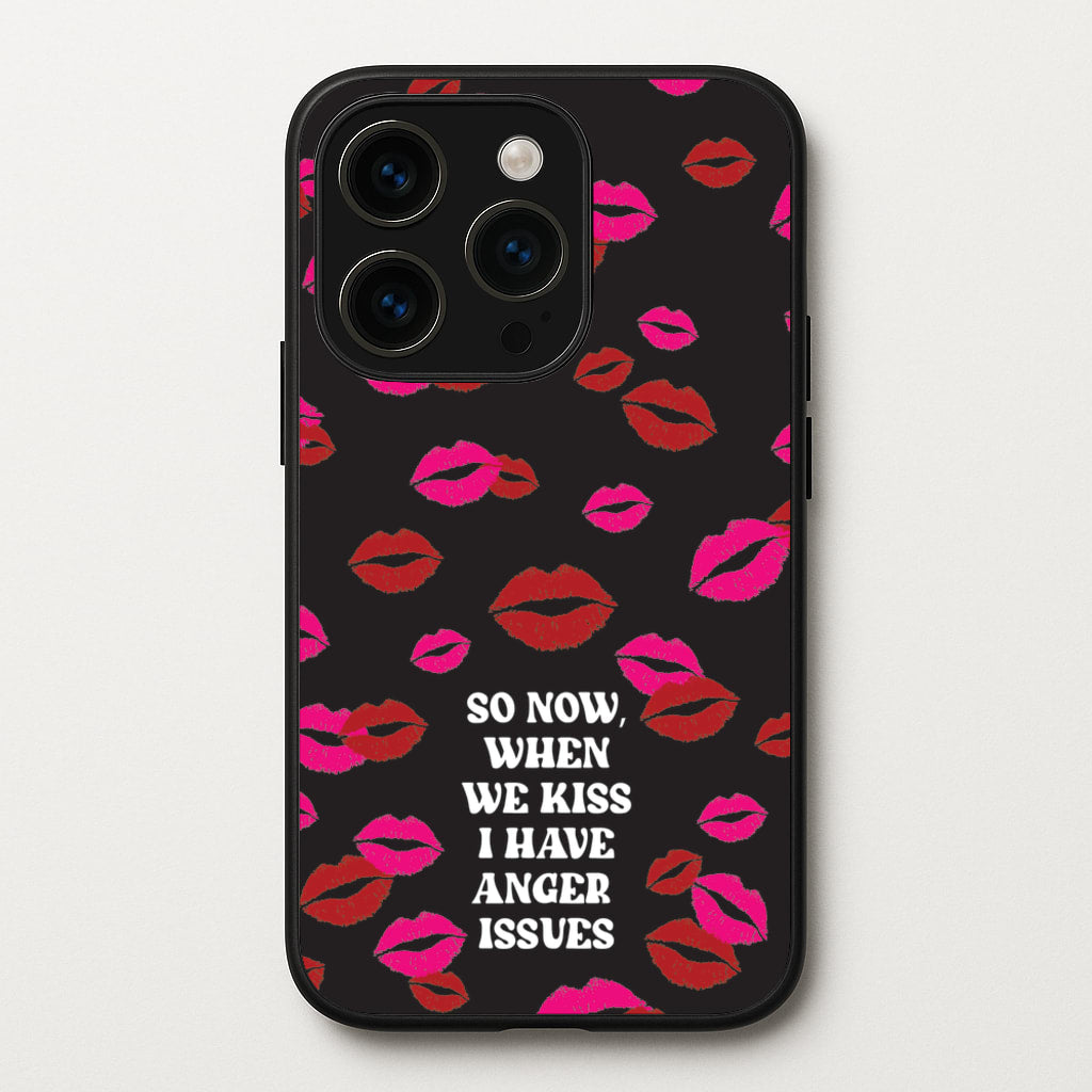 So Now When We Kiss I have Anger Issues - Chappell - Chappell Roan Phone Case for iPhone 15 Pro